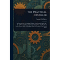 The Practical Distiller - Paperback
