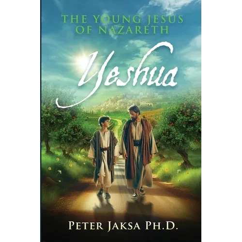 Yeshua: The Young Jesus of Nazareth - Paperback