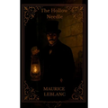 The Hollow Needle: Further Adventures of Arsène Lupin - Hardcover