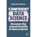 Confident Data Science: Discover the Essential Skills of Data Science - Hardcover