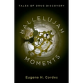 Hallelujah Moments: Tales of Drug Discovery - Hardcover
