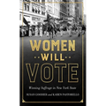 Women Will Vote: Winning Suffrage in New York State - Paperback