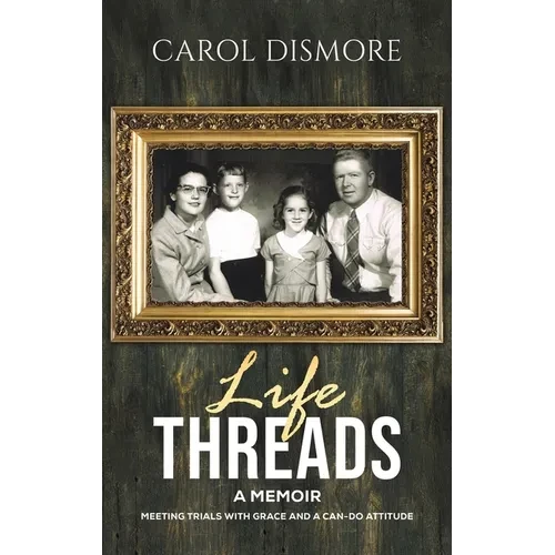 Life Threads - A Memoir - Hardcover