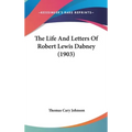 The Life And Letters Of Robert Lewis Dabney (1903) - Hardcover