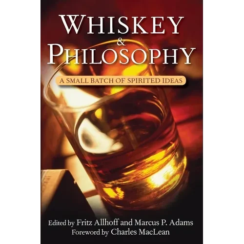 Whiskey and Philosophy: A Small Batch of Spirited Ideas - Hardcover