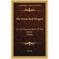 The Great Red Dragon: Or The Flaming Devil Of The Orient (1908) - Hardcover