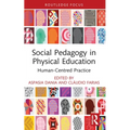 Social Pedagogy in Physical Education: Human-Centred Practice - Paperback