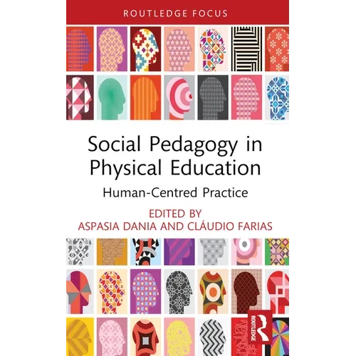 Social Pedagogy in Physical Education: Human-Centred Practice - Paperback