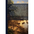 A Selection of Some of the Most Interesting Narratives of Outrages Committed by the Indians in Their Wars With the White People: Also, an Account of T