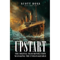 Upstart: The Digital Film Revolution Managing the Unmanageable - Paperback