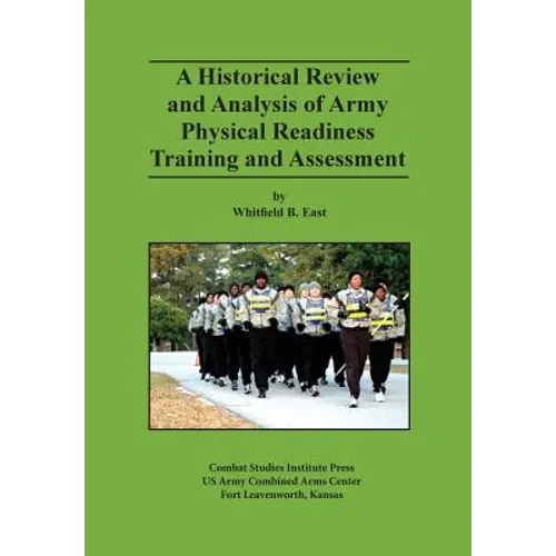 A Historical Review and Analysis of Army Physical Readiness Training and Assessment - Paperback