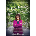 A Life Made From Scratch: Lessons from a Controversial Congresswoman, Mompreneur, and Unstoppable Political Activist - Paperback