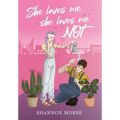 She Loves Me, She Loves Me, NOT! - Hardcover
