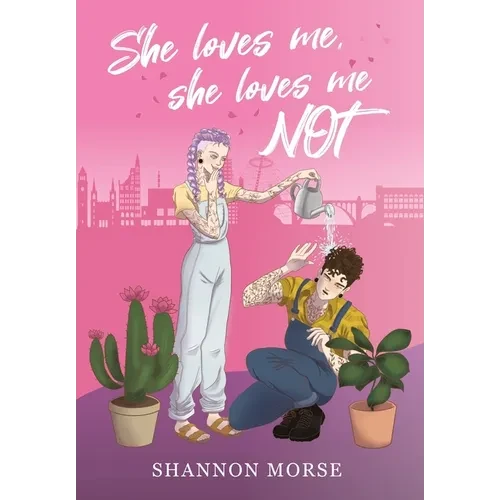 She Loves Me, She Loves Me, NOT! - Hardcover