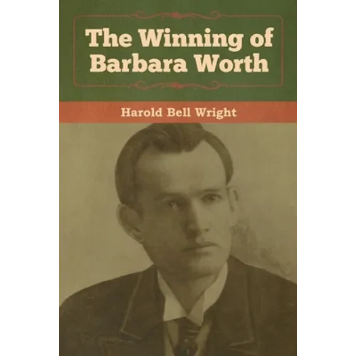 The Winning of Barbara Worth - Paperback