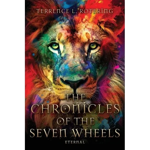 The Chronicles of the Seven Wheels: Eternal - Paperback