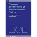 Nanoscopic Electrofocusing for Bio-Nanoelectronic Devices - Paperback