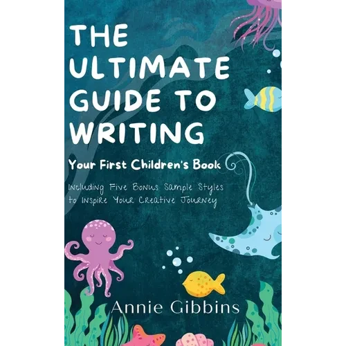 The Ultimate Guide to Writing a Children's Book - Hardcover