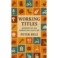 Working Titles: Memoir of an American Hustler