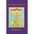 The Deeper Meaning of Hanukkah - Hardcover