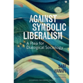 Against Symbolic Liberalism