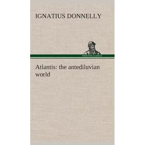 Atlantis: the antediluvian world - Hardcover