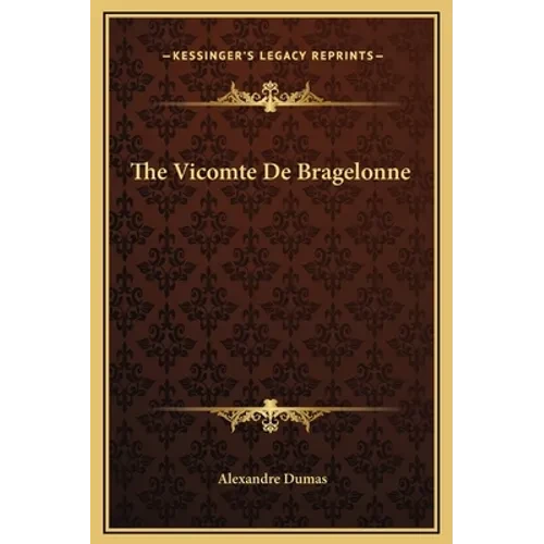 The Vicomte De Bragelonne - Hardcover