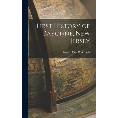 First History of Bayonne, New Jersey - Hardcover