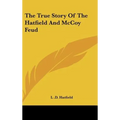 The True Story Of The Hatfield And McCoy Feud - Hardcover