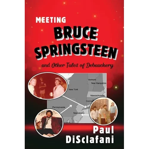 Meeting Bruce Springsteen ... and Other Tales of Debauchery - Paperback