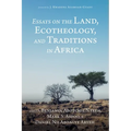 Essays on the Land, Ecotheology, and Traditions in Africa - Hardcover