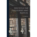 Epictetus the Discourses and Manual - Hardcover