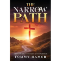 The Narrow Path: A Roadmap to Mature Discipleship - Paperback