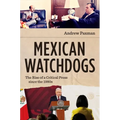 Mexican Watchdogs: The Rise of a Critical Press Since the 1980s - Paperback