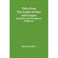 Tales from the Lands of Nuts and Grapes (Spanish and Portuguese Folklore)