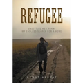 Refugee: Unsettled as I Roam: My Endless Search for a Home - Hardcover