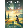 You are Enough for Him - Hardcover