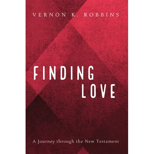 Finding Love: A Journey Through the New Testament - Hardcover