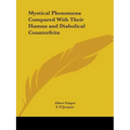 Mystical Phenomena Compared With Their Human and Diabolical Counterfeits - Paperback