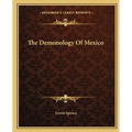 The Demonology Of Mexico - Paperback