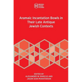 Aramaic Incantation Bowls in Their Late Antique Jewish Contexts - Paperback