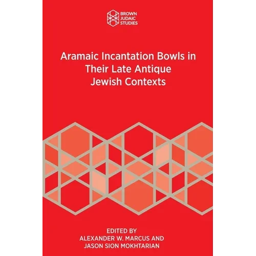 Aramaic Incantation Bowls in Their Late Antique Jewish Contexts - Paperback
