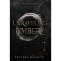 Unraveling Ember - Hardcover