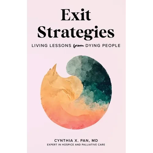 Exit Strategies: Living Lessons from Dying People - Paperback