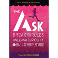 The Ask: Break the Rules, Unleash Curiosity & Build the Future - Hardcover