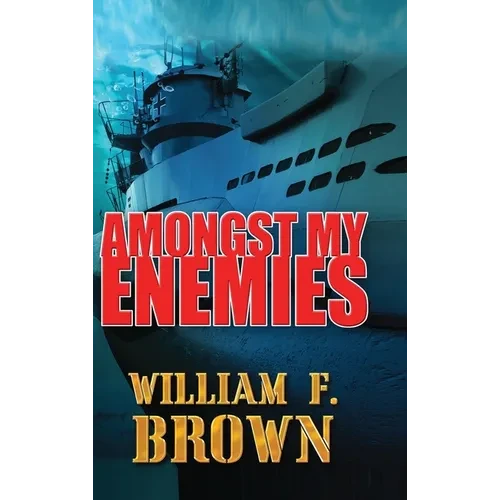 Amongst My Enemies: A Cold War Spy vs Spy Action Thriller - Hardcover