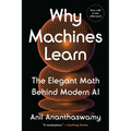 Why Machines Learn: The Elegant Math Behind Modern AI