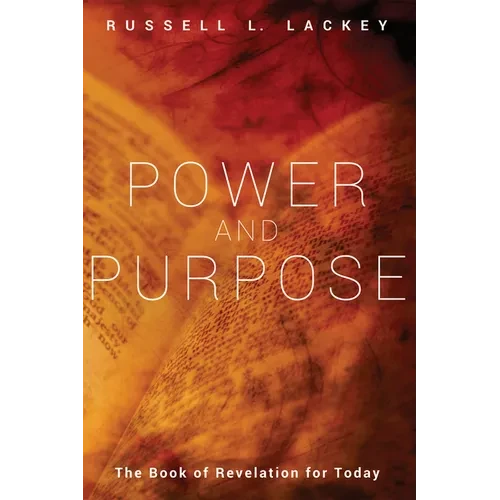 Power and Purpose: The Book of Revelation for Today - Paperback