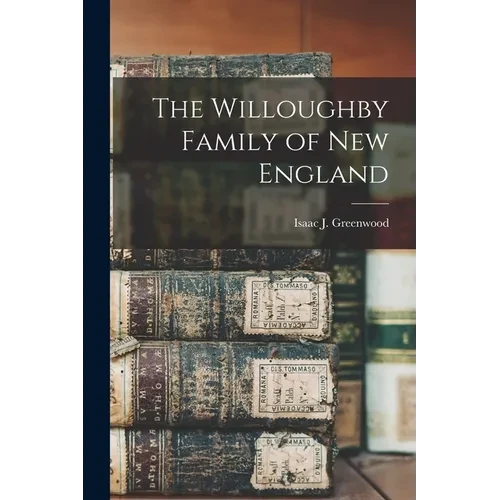 The Willoughby Family of New England - Paperback