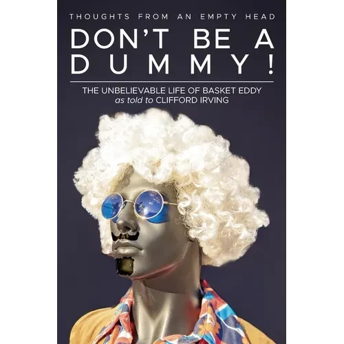 Don't Be A Dummy: Thoughts From An Empty Head